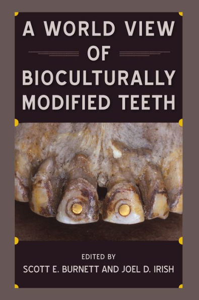 A World View of Bioculturally Modified Teeth