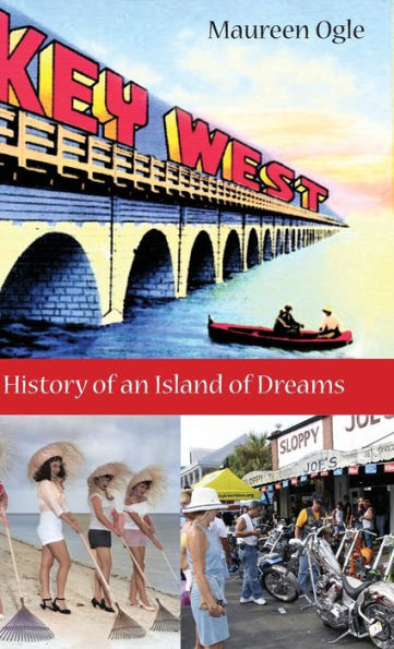 Key West: History of an Island Dreams