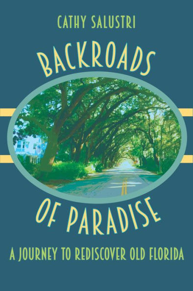 Backroads of Paradise: A Journey to Rediscover Old Florida