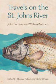 Title: Travels on the St. Johns River, Author: John Bartram