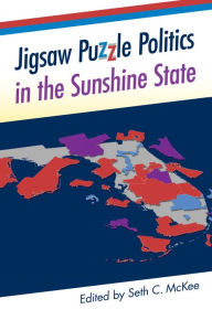 Title: Jigsaw Puzzle Politics in the Sunshine State, Author: Seth C. McKee