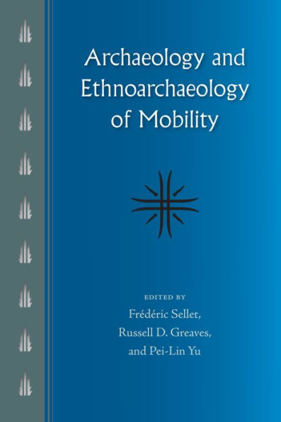 Archaeology and Ethnoarchaeology of Mobility