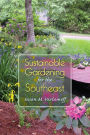 Sustainable Gardening for the Southeast