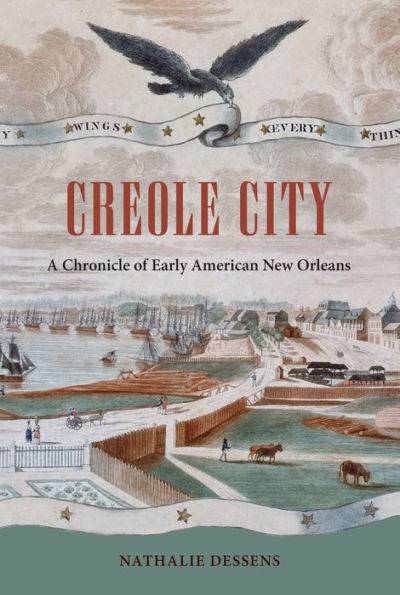 Creole City: A Chronicle of Early American New Orleans