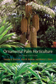 Title: Ornamental Palm Horticulture, Author: Timothy K. Broschat
