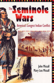 Title: The Seminole Wars: America's Longest Indian Conflict, Author: John Missall