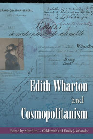 Title: Edith Wharton and Cosmopolitanism, Author: Meredith L. Goldsmith