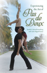 Title: Experiencing the Art of Pas de Deux, Author: Jennifer Carlynn Kronenberg