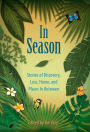 In Season: Stories of Discovery, Loss, Home, and Places In Between