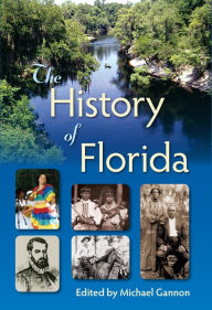 Title: The History of Florida, Author: Michael Gannon