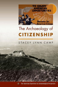 Title: The Archaeology of Citizenship, Author: Stacey Lynn Camp