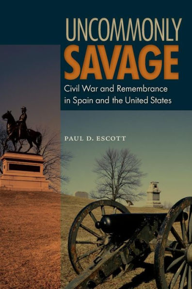 Uncommonly Savage: Civil War and Remembrance Spain the United States