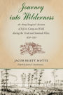 Journey into Wilderness: An Army Surgeon's Account of Life in Camp and Field during the Creek and Seminole Wars, 1836-1838