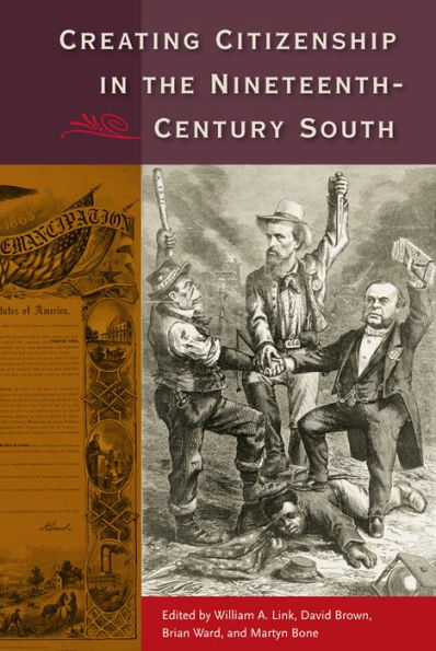 Creating Citizenship the Nineteenth-Century South