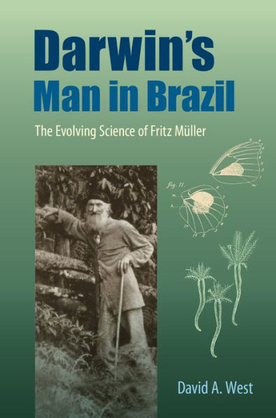 Darwin's Man Brazil: The Evolving Science of Fritz Müller