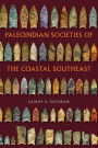 Paleoindian Societies of the Coastal Southeast