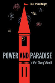 Title: Power and Paradise in Walt Disney's World, Author: Cher Krause Knight