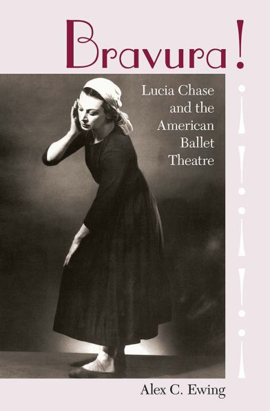 Bravura!: Lucia Chase and the American Ballet Theatre