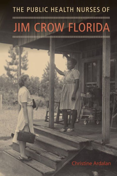 The Public Health Nurses of Jim Crow Florida