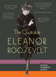 Title: The Quotable Eleanor Roosevelt, Author: Michele Wehrwein Albion