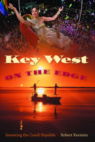 Download books from google books for free Key West on the Edge: Inventing the Conch Republic