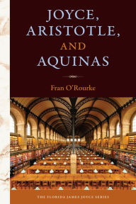 Title: Joyce, Aristotle, and Aquinas, Author: Fran O'Rourke