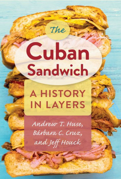 The Cuban Sandwich: A History in Layers