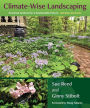 Climate-Wise Landscaping: Practical Actions for a Sustainable Future, Second Edition