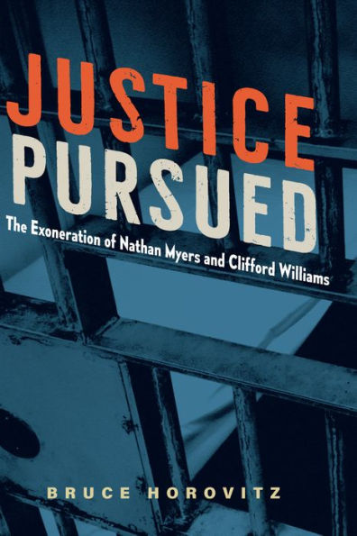 Justice Pursued: The Exoneration of Nathan Myers and Clifford Williams