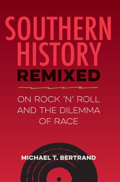Southern History Remixed: On Rock 'n' Roll and the Dilemma of Race