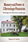 Memory and Power at L'Hermitage Plantation: Heritage of a Nervous Landscape