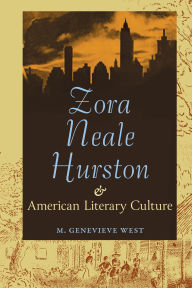 Title: Zora Neale Hurston and American Literary Culture, Author: M. Genevieve West