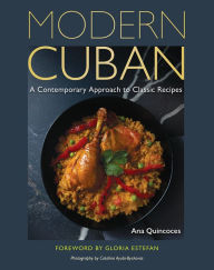 Title: Modern Cuban: A Contemporary Approach to Classic Recipes, Author: Ana Quincoces
