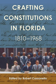 Download books in pdf format Crafting Constitutions in Florida, 1810-1968 English version
