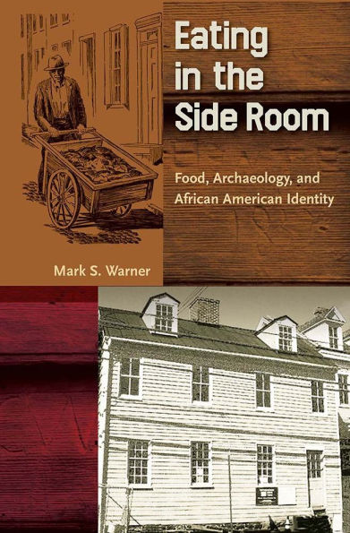 Eating the Side Room: Food, Archaeology, and African American Identity