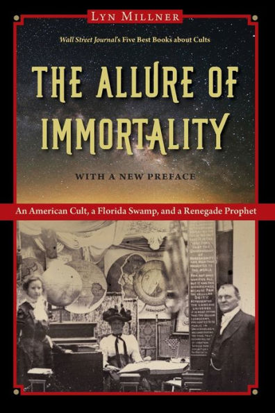The Allure of Immortality: An American Cult, a Florida Swamp, and Renegade Prophet