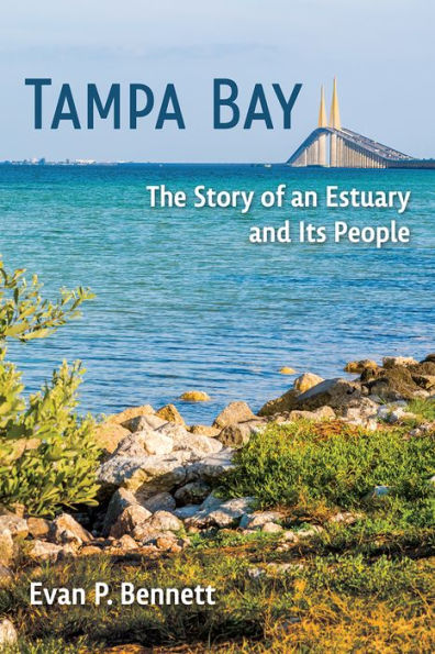 Tampa Bay: The Story of an Estuary and Its People