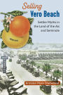Selling Vero Beach: Settler Myths in the Land of the Aís and Seminole