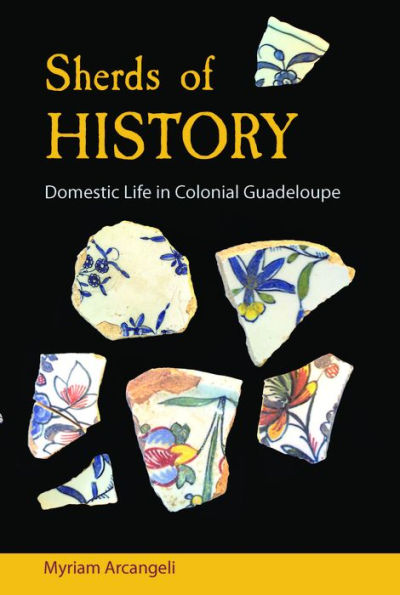 Sherds of History: Domestic Life Colonial Guadeloupe