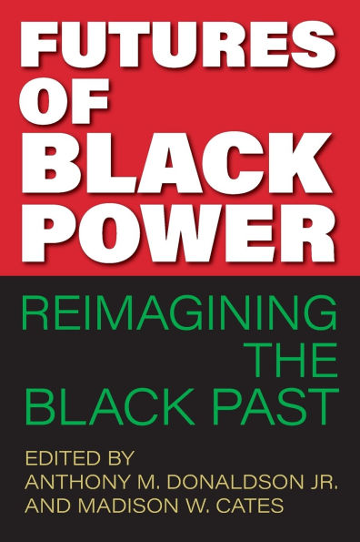 Futures of Black Power: Reimagining the Past