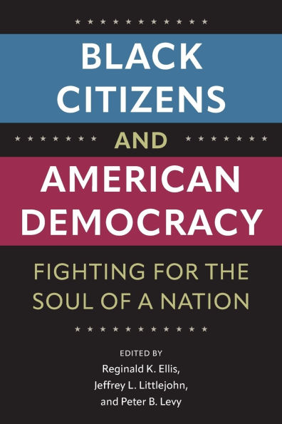 Black Citizens and American Democracy: Fighting for the Soul of a Nation
