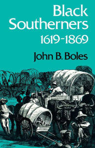 Title: Black Southerners, 1619-1869 / Edition 1, Author: John B. Boles