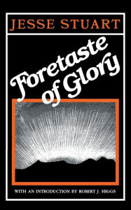 Title: Foretaste of Glory, Author: Jesse Stuart