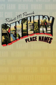 Title: Kentucky Place Names, Author: Robert M. Rennick