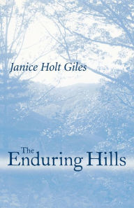 Title: The Enduring Hills, Author: Janice Holt Giles