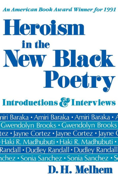 Heroism in the New Black Poetry: Introductions and Interviews