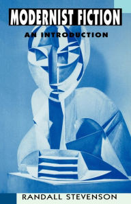 Title: Modernist Fiction: An Introduction / Edition 1, Author: Randall Stevenson