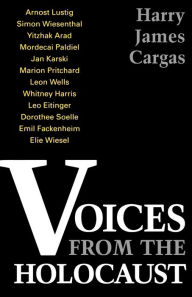 Title: Voices From the Holocaust, Author: Harry James Cargas