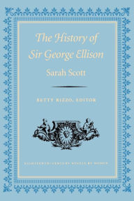 Title: The History of Sir George Ellison, Author: Sarah Scott