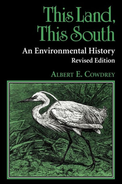 This Land, This South: An Environmental History / Edition 2